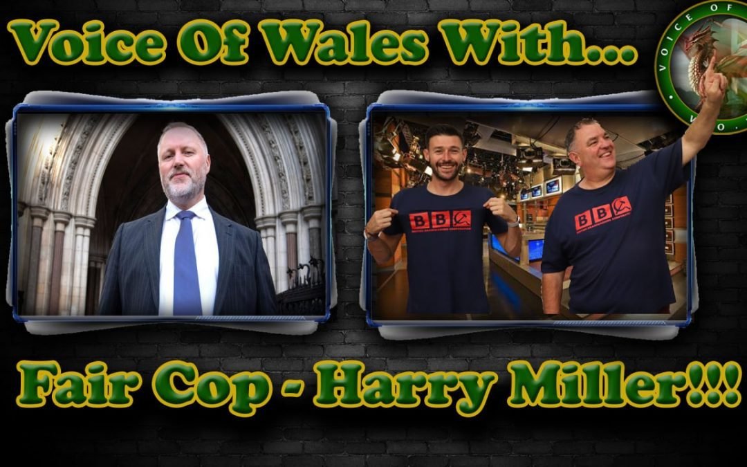Voice Of Wales With Fair Cop’s Harry Miller