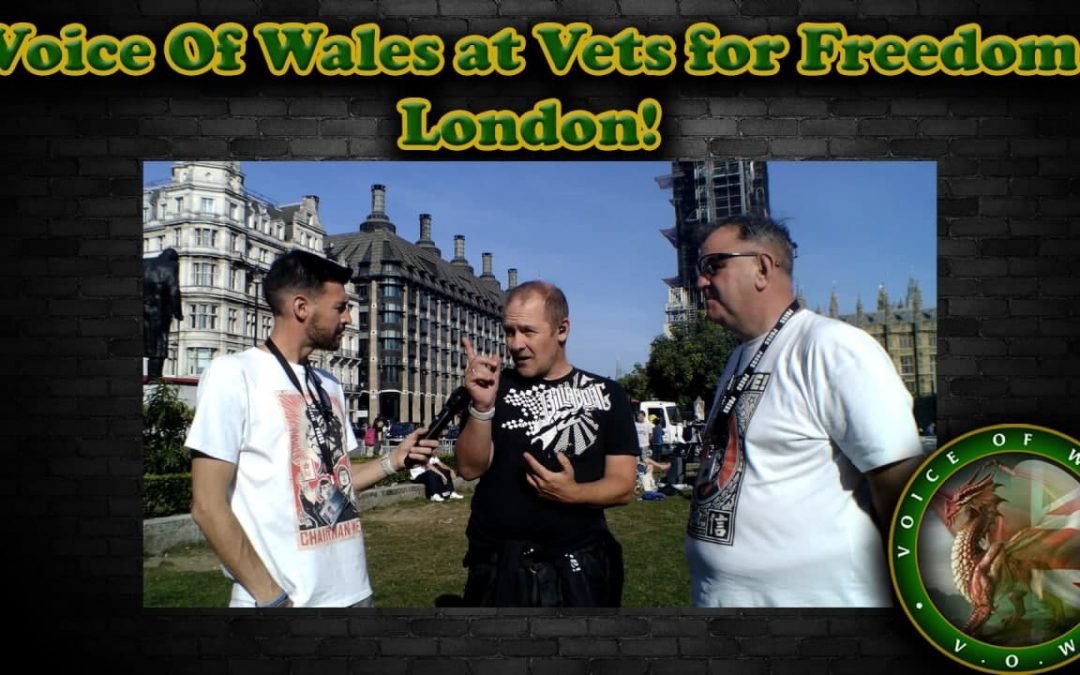 Voice Of Wales – Vets for Freedom London 08.09.21