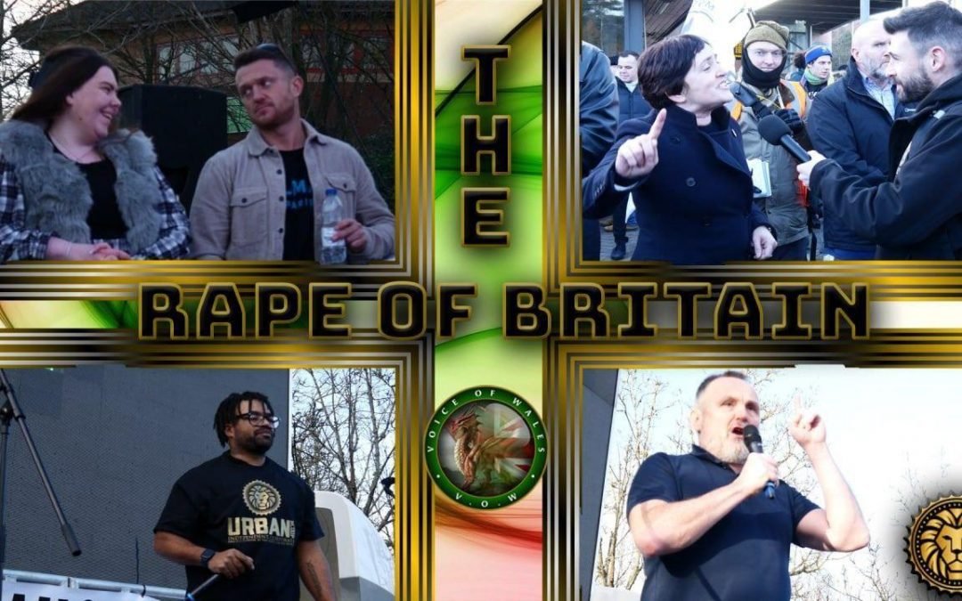 The Rape Of Britain – Voice Of Wales Reports