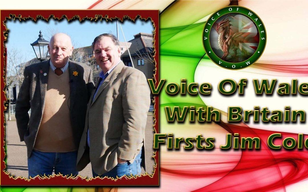 Voice Of Wales with Britain First Wales’s Jim Cole