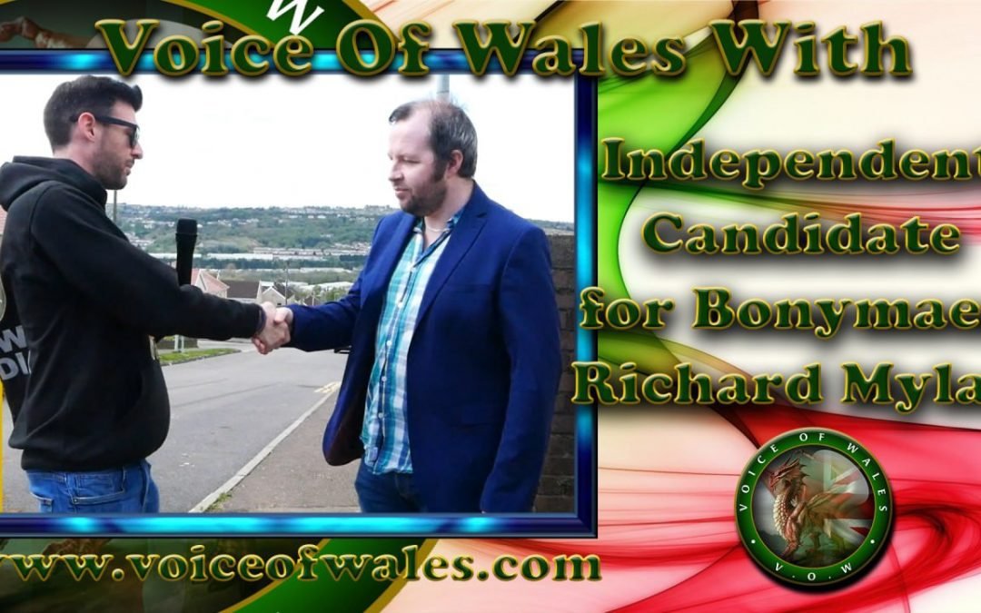 Voice Of Wales with Richard Mylan – Independent Candidate for Bonymaen