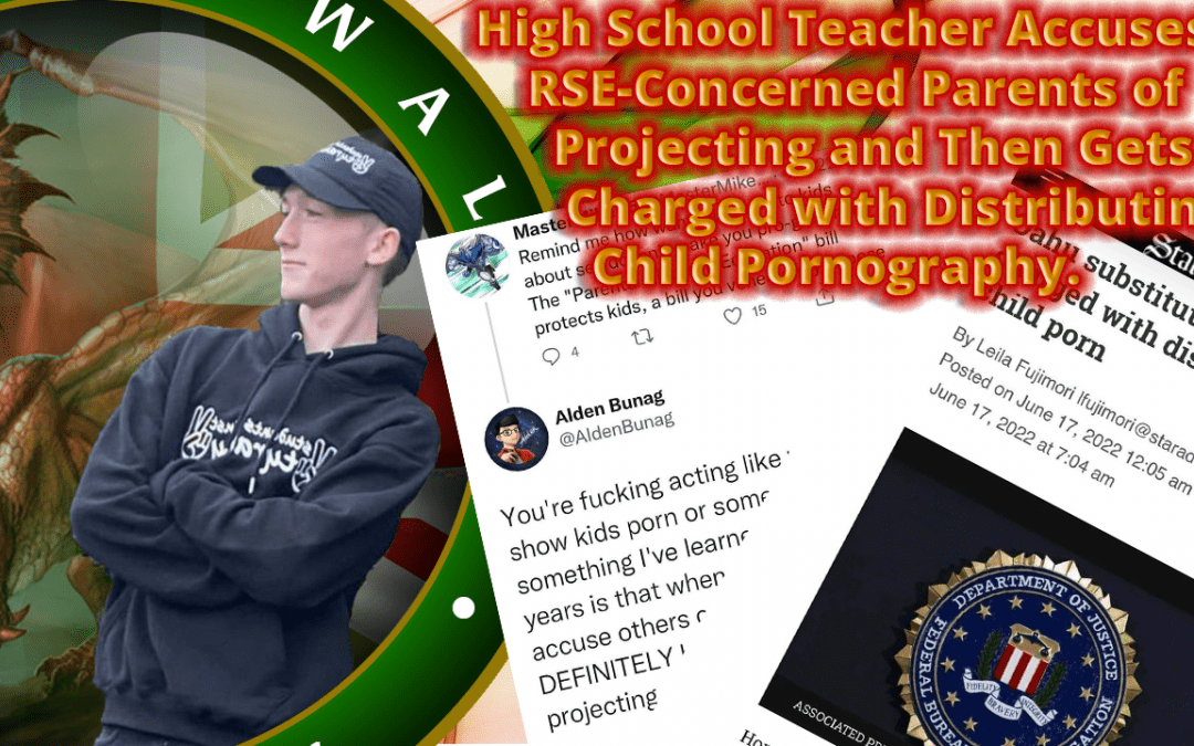 High School Teacher Accuses RSE-Concerned Parents of “Projecting” and Then Gets Charged with Distributing Child Pornography.