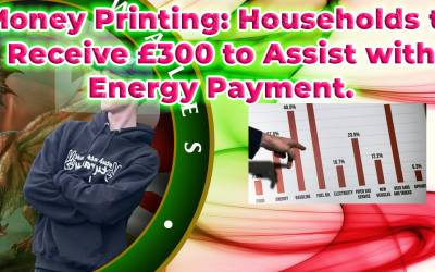 Money Printing: Households to Receive £300 to Assist with Energy Payment.