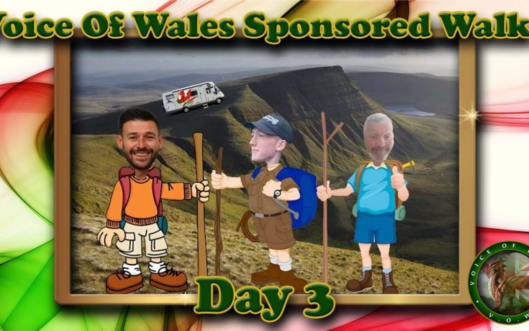 Voice Of Wales Sponsored Walk Day 3