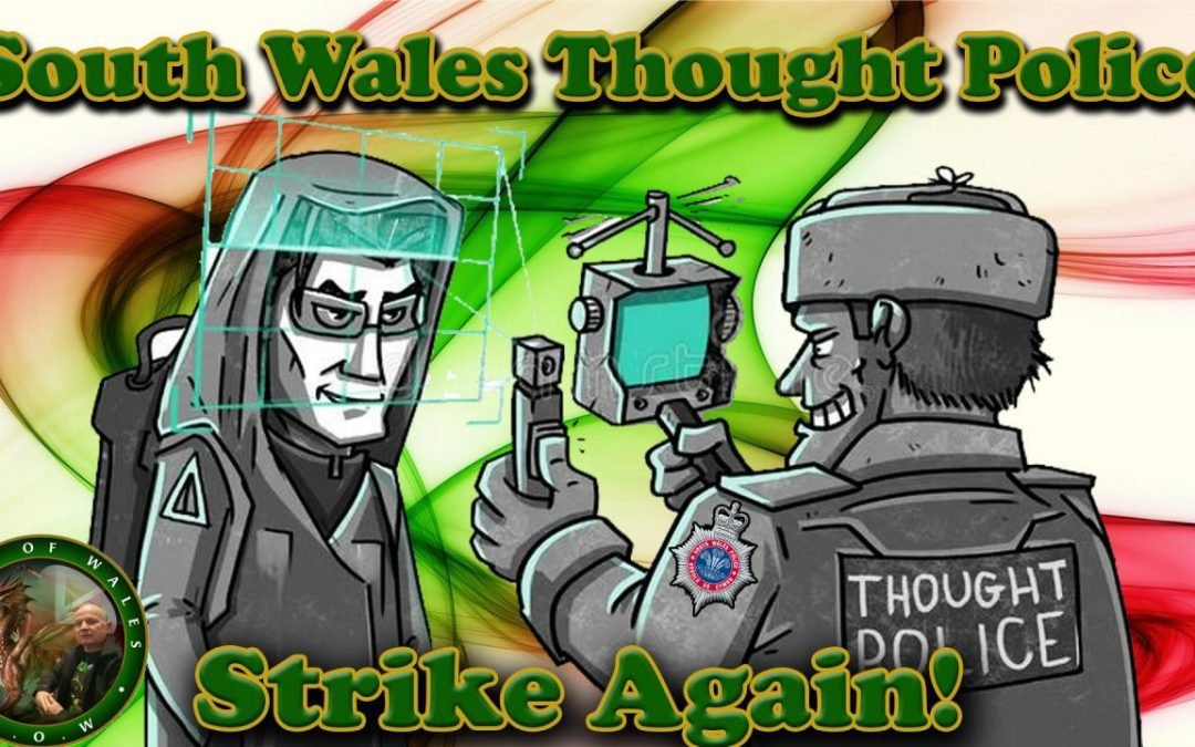 South Wales Thought Police Strike Again