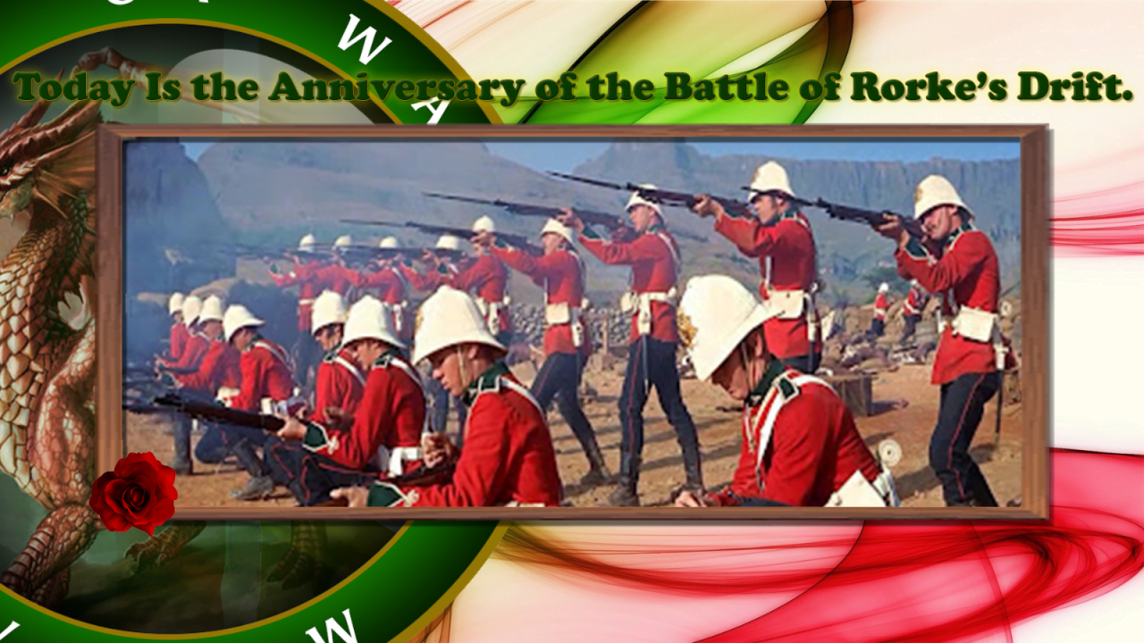 Today is the anniversary of the Battle of Rorke's Drift. Voice Of Wales